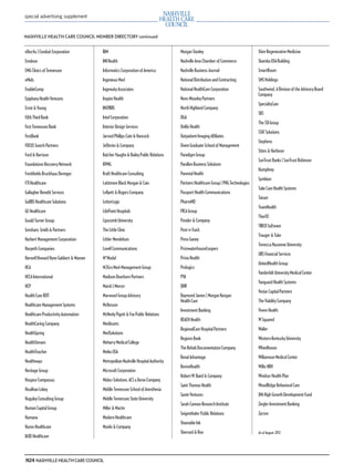 mh.qxp   8/22/2012              10:24 AM        Page 24




         special advertising supplement



         NASHVILLE HEALTH CARE COUNCIL MEMBER DIRECTORY continued


         eDoc4u | Conduit Corporation                IBM                                         Morgan Stanley                                 Shire Regenerative Medicine
         Emdeon                                      IMI Health                                  Nashville Area Chamber of Commerce             Skanska USA Building
         EMG Clinics of Tennessee                    Informatics Corporation of America          Nashville Business Journal                     SmartRoom
         eMids                                       Ingenious Med                               National Distribution and Contracting          SMS Holdings
         EnableComp                                  Ingenuity Associates                        National HealthCare Corporation                Southwind, A Division of the Advisory Board
                                                                                                                                                Company
         Epiphany Health Ventures                    Inspire Health                              Noro-Moseley Partners
                                                                                                                                                SpecialtyCare
         Ernst & Young                               INSPIRIS                                    North Highland Company
                                                                                                                                                SRS
         Fifth Third Bank                            Intel Corporation                           OGA
                                                                                                                                                The SSI Group
         First Tennessee Bank                        Interior Design Services                    Onlife Health
                                                                                                                                                STAT Solutions
         FirstBank                                   Jarrard Phillips Cate & Hancock             Outpatient Imaging Afﬁliates
                                                                                                                                                Stephens
         FOCUS Search Partners                       Jefferies & Company                         Owen Graduate School of Management
                                                                                                                                                Stites & Harbison
         Ford & Harrison                             Katcher Vaughn & Bailey Public Relations    Paradigm Group
                                                                                                                                                SunTrust Banks | SunTrust Robinson
         Foundations Recovery Network                KPMG                                        Parallon Business Solutions
                                                                                                                                                Humphrey
         Freshﬁelds Bruckhaus Deringer               Kraft Healthcare Consulting                 Parental Health
                                                                                                                                                Symbion
         FTI Healthcare                              Lattimore Black Morgan & Cain               Partners Healthcare Group | PHG Technologies
                                                                                                                                                Take Care Health Systems
         Gallagher Beneﬁt Services                   Lellyett & Rogers Company                   Passport Health Communications
                                                                                                                                                Tatum
         GeBBS Healthcare Solutions                  LetterLogic                                 PharmMD
                                                                                                                                                TeamHealth
         GE Healthcare                               LifePoint Hospitals                         PICA Group
                                                                                                                                                TherEX
         Gould Turner Group                          Lipscomb University                         Ponder & Company
                                                                                                                                                TIBCO Software
         Gresham, Smith & Partners                   The Little Clinic                           Post-n-Track
                                                                                                                                                Trauger & Tuke
         Harbert Management Corporation              Littler Mendelson                           Press Ganey
                                                                                                                                                Trevecca Nazarene University
         Harpeth Companies                           Lovell Communications                       PricewaterhouseCoopers
                                                                                                                                                UBS Financial Services
         Harwell Howard Hyne Gabbert & Manner        M*Modal                                     Privia Health
                                                                                                                                                UnitedHealth Group
         HCA                                         M2Grx Med-Management Group                  Prologics
                                                                                                                                                Vanderbilt University Medical Center
         HCCA International                          Madison Dearborn Partners                   PYA
                                                                                                                                                Vanguard Health Systems
         HCP                                         Marsh | Mercer                              QHR
                                                                                                                                                Vestar Capital Partners
         Health Care REIT                            Marwood Group Advisory                      Raymond James | Morgan Keegan
                                                                                                 Health Care                                    The Viability Company
         Healthcare Management Systems               McKesson
                                                                                                 Investment Banking                             Vivere Health
         Healthcare Productivity Automation          McNeely Pigott & Fox Public Relations
                                                                                                 REACH Health                                   W Squared
         HealthCaring Company                        MedAssets
                                                                                                 RegionalCare Hospital Partners                 Waller
         HealthSpring                                MedSolutions
                                                                                                 Regions Bank                                   Western Kentucky University
         HealthStream                                Meharry Medical College
                                                                                                 The Rehab Documentation Company                Wheelhouse
         HealthTeacher                               Meiko USA
                                                                                                 Renal Advantage                                Williamson Medical Center
         Healthways                                  Metropolitan Nashville Hospital Authority
                                                                                                 ReviveHealth                                   Willis HRH
         Heritage Group                              Microsoft Corporation
                                                                                                 Robert W. Baird & Company                      Windsor Health Plan
         Hospice Compassus                           Midas+Solutions, ACS a Xerox Company
                                                                                                 Saint Thomas Health                            WoodRidge Behavioral Care
         Houlihan Lokey                              Middle Tennessee School of Anesthesia
                                                                                                 Santé Ventures                                 XMi High Growth Development Fund
         Huguley Consulting Group                    Middle Tennessee State University
                                                                                                 Sarah Cannon Research Institute                Ziegler Investment Banking
         Human Capital Group                         Miller & Martin
                                                                                                 Seigenthaler Public Relations                  Zycron
         Humana                                      Modern Healthcare
                                                                                                 Shareable Ink
         Huron Healthcare                            Moelis & Company
                                                                                                 Sherrard & Roe                                 As of August 2012
         IASIS Healthcare



         N24 NASHVILLE HEALTH CARE COUNCIL
 