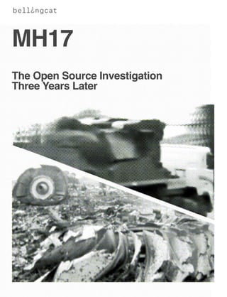 MH17
The Open Source Investigation
Three Years Later
 