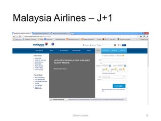 Malaysia Airlines – J+1
Olivier Leclère 13
 