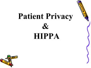   Patient Privacy  &  HIPPA 