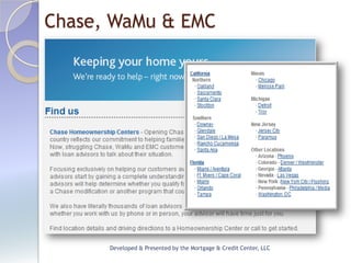 Chase, WaMu & EMC




      Developed & Presented by the Mortgage & Credit Center, LLC
 