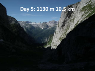 Day 5: 1130 m 10.5 km
 