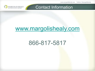 Contact Information
www.margolishealy.com
866-817-5817
 