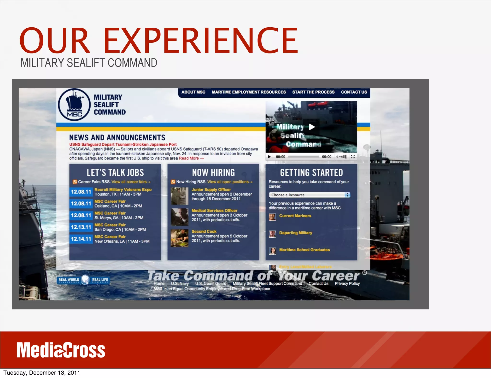 OUR EXPERIENCE
     MILITARY SEALIFT COMMAND




Tuesday, December 13, 2011
 