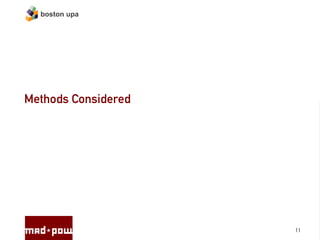 boston upa




Methods Considered




                     11
 