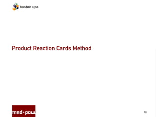 boston upa




Product Reaction Cards Method




                                18
 