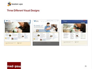 boston upa


Three Different Visual Designs




                                 25
 