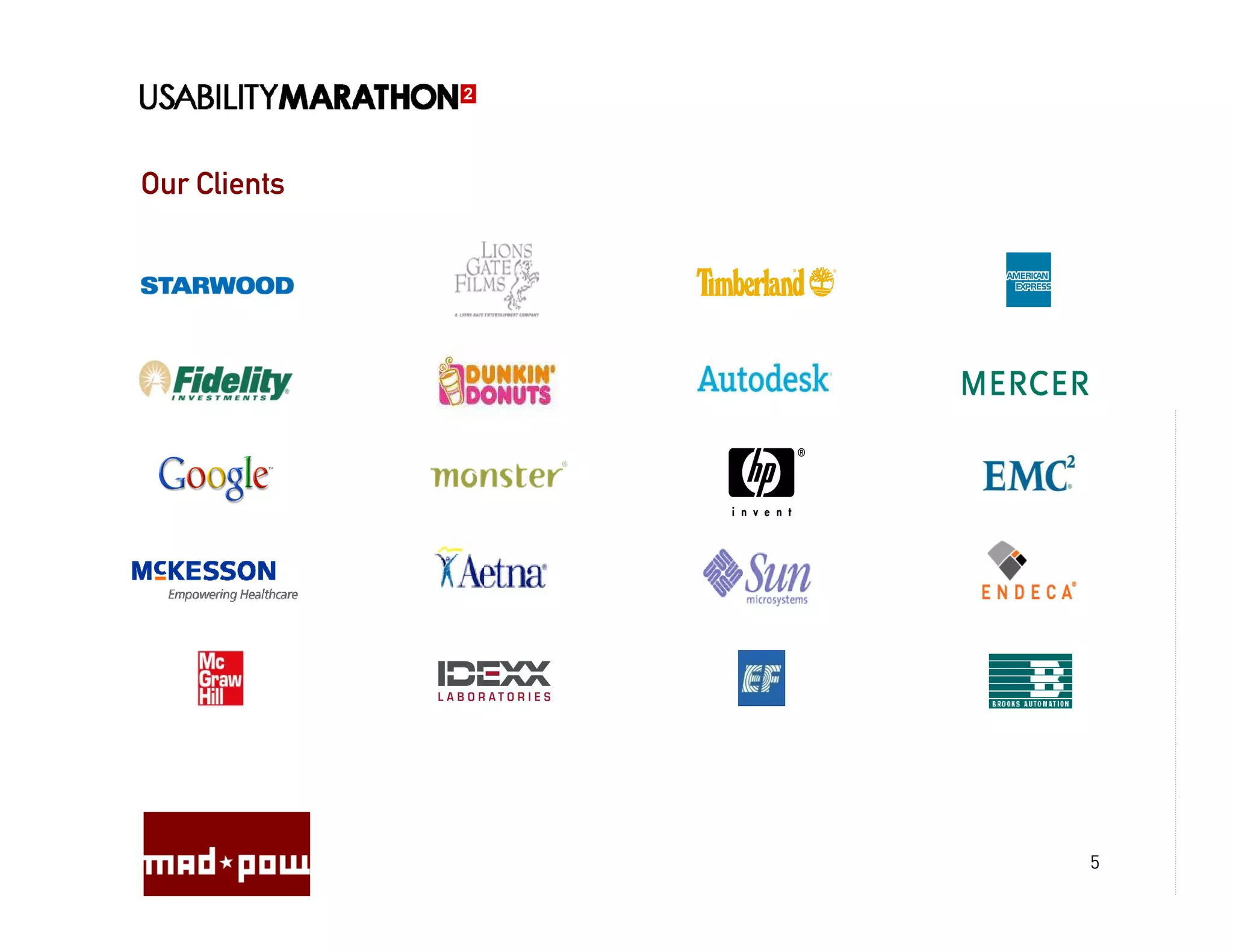 Our Clients




              5
 