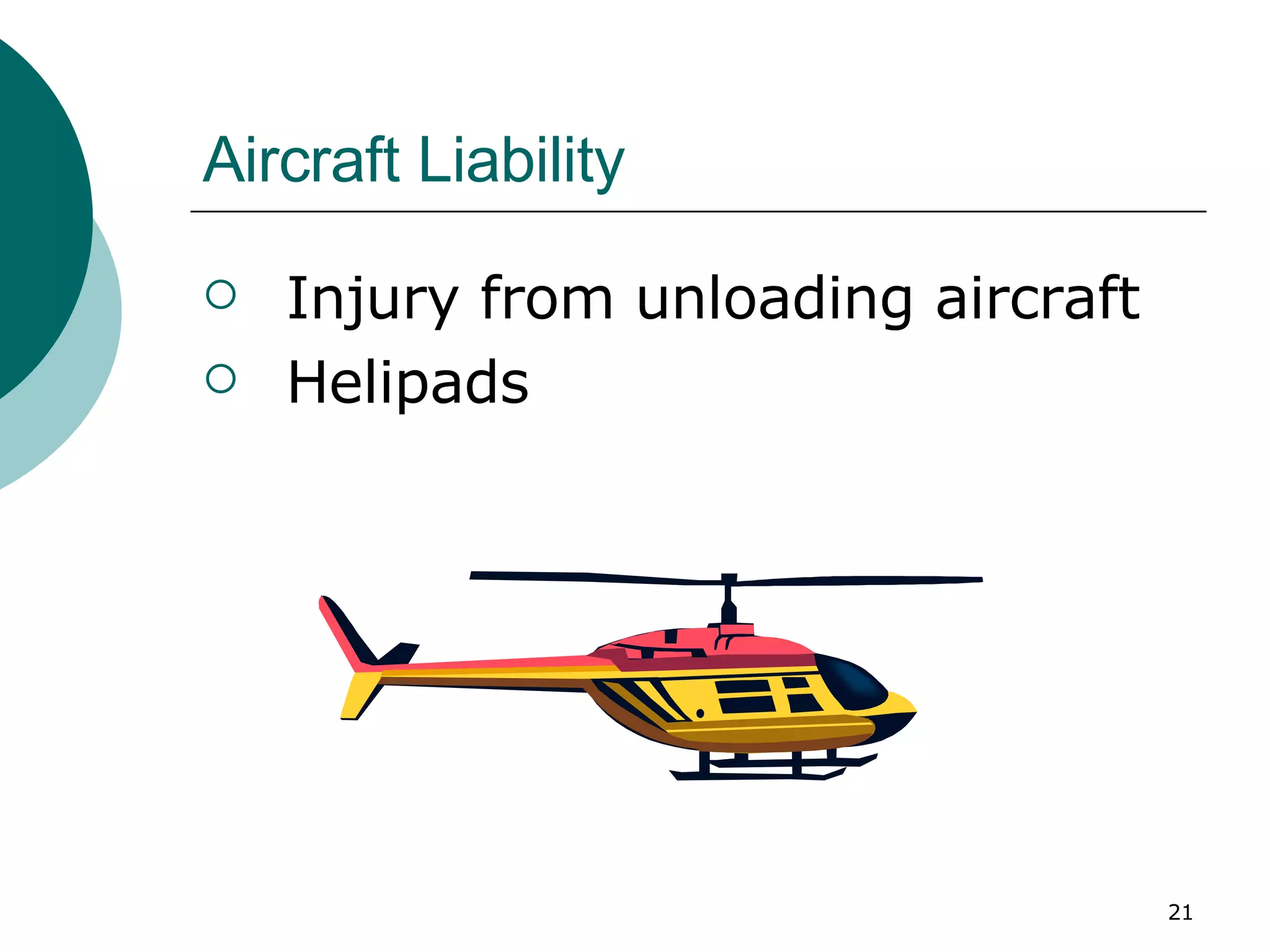 Aircraft Liability Injury from unloading aircraft Helipads  