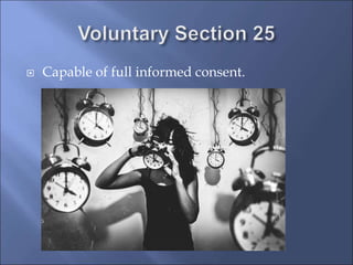  Capable of full informed consent.
 