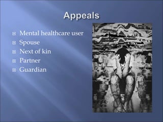  Mental healthcare user
 Spouse
 Next of kin
 Partner
 Guardian
 