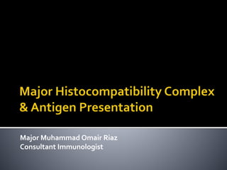 Major Muhammad Omair Riaz
Consultant Immunologist
 