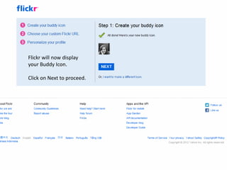 Flickr will now display
your Buddy Icon.

Click on Next to proceed.
 