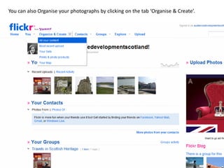 You can also Organise your photographs by clicking on the tab ‘Organise & Create’.
 