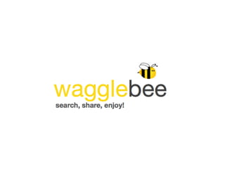 field study of WaggleBee
•  17 users, 6 groups
•  2 week period, spring 2012
•  Logged location, queries, shared
   pages,...