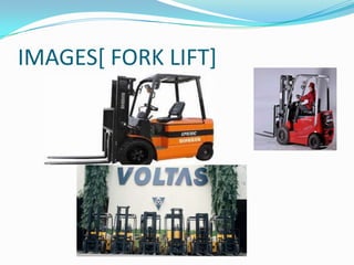 IMAGES[ FORK LIFT]
 
