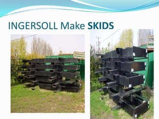 INGERSOLL Make SKIDS
 