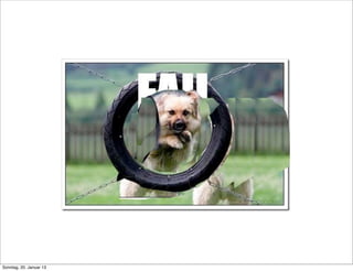 Sonntag, 20. Januar 13
 