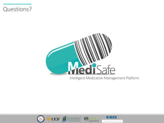 Questions?
Intelligent Medication Management Platform
 