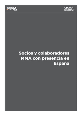 30
SPAIN
Socios y colaboradores
MMA con presencia en
España
 