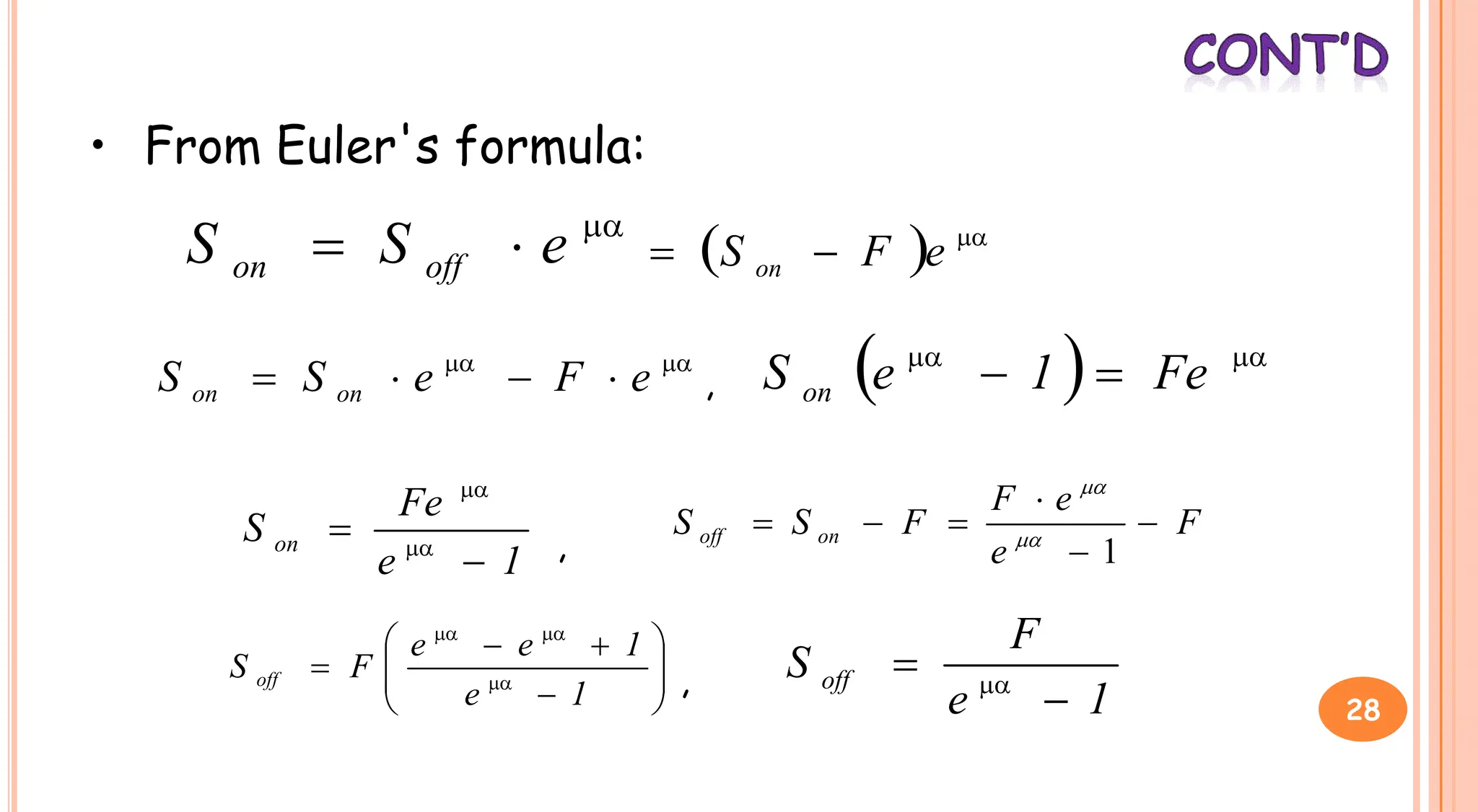 • From Euler's formula:


 e
S
S off
on   

 e
F
S on





 e
F
e
S
S on
on
  


 Fe
1
e
S on
,
on
on
 
on
1
e
Fe
S on

 

F
e
e
F
F
S
S on
off 





1


,











 


1
e
1
e
e
F
S off
1
e
F
S off

 
,
28
 