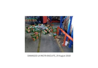 MHE Safe Operation
DAMAGED LA PACITA BISCUITS, 29 August 2018
 