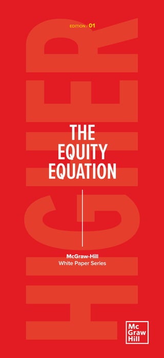 THE
EQUITY
EQUATION
McGraw-Hill
White Paper Series
EDITION / 01
 