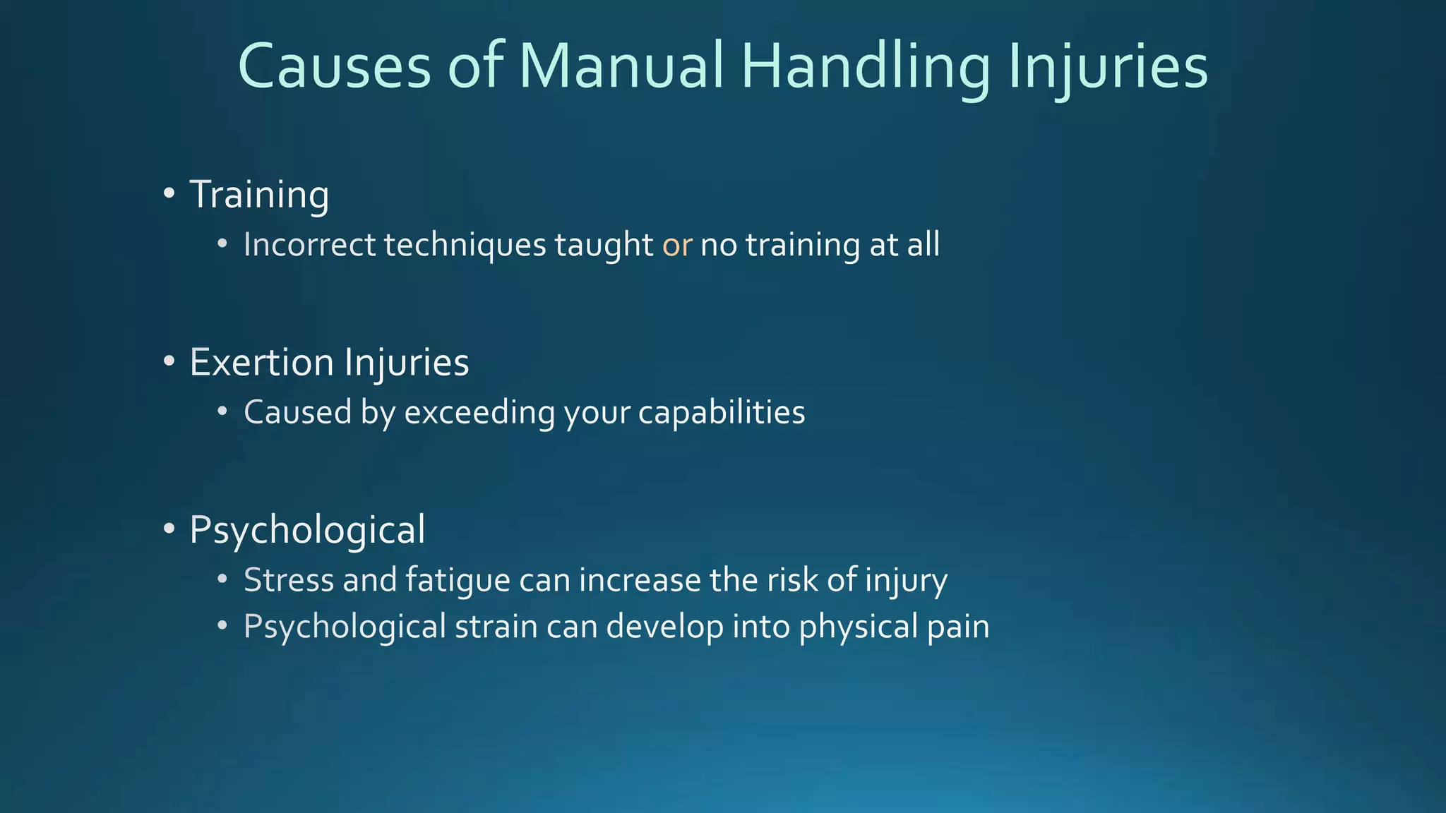 or
Causes of Manual Handling Injuries
 