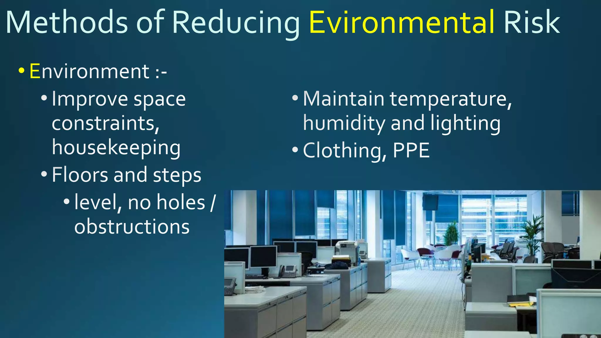 Methods of Reducing Evironmental Risk
•E
 