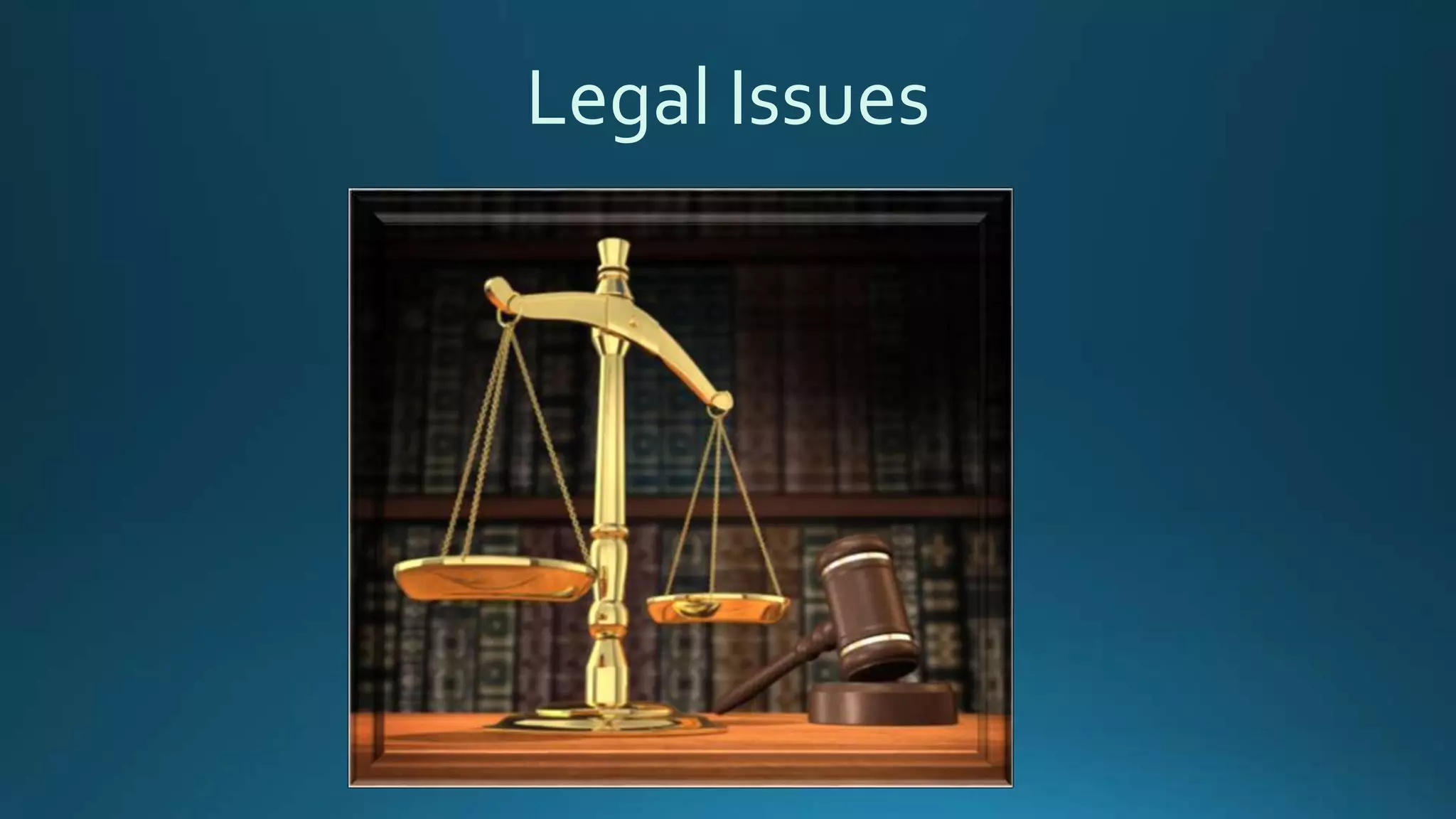 Legal Issues
 