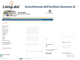 46
Arricchimento dell’archivio (Scenario 2)
 
