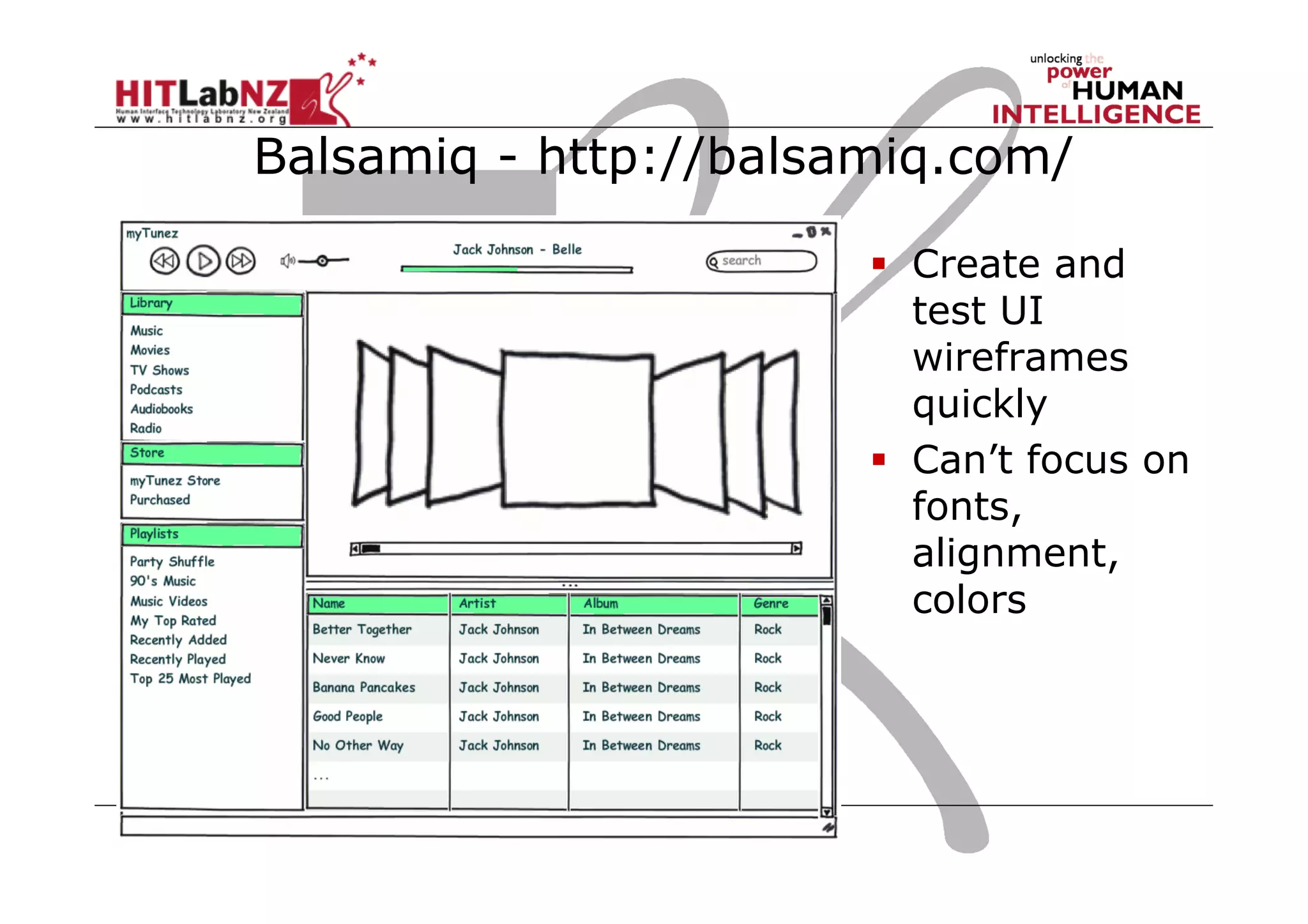 Balsamiq - http://balsamiq.com/
  Create and
test UI
wireframes
quickly
  Can’t focus on
fonts,
alignment,
colors
 
