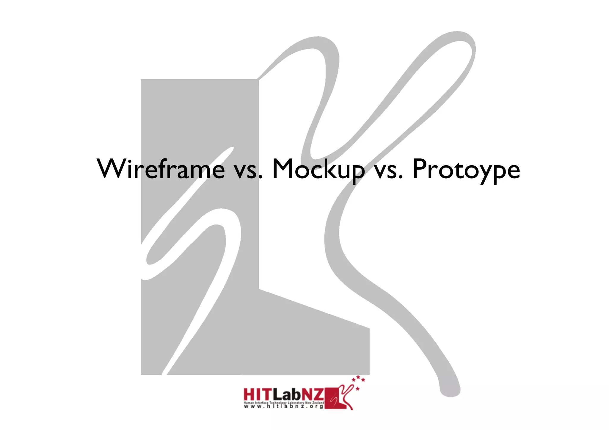 Wireframe vs. Mockup vs. Protoype
 