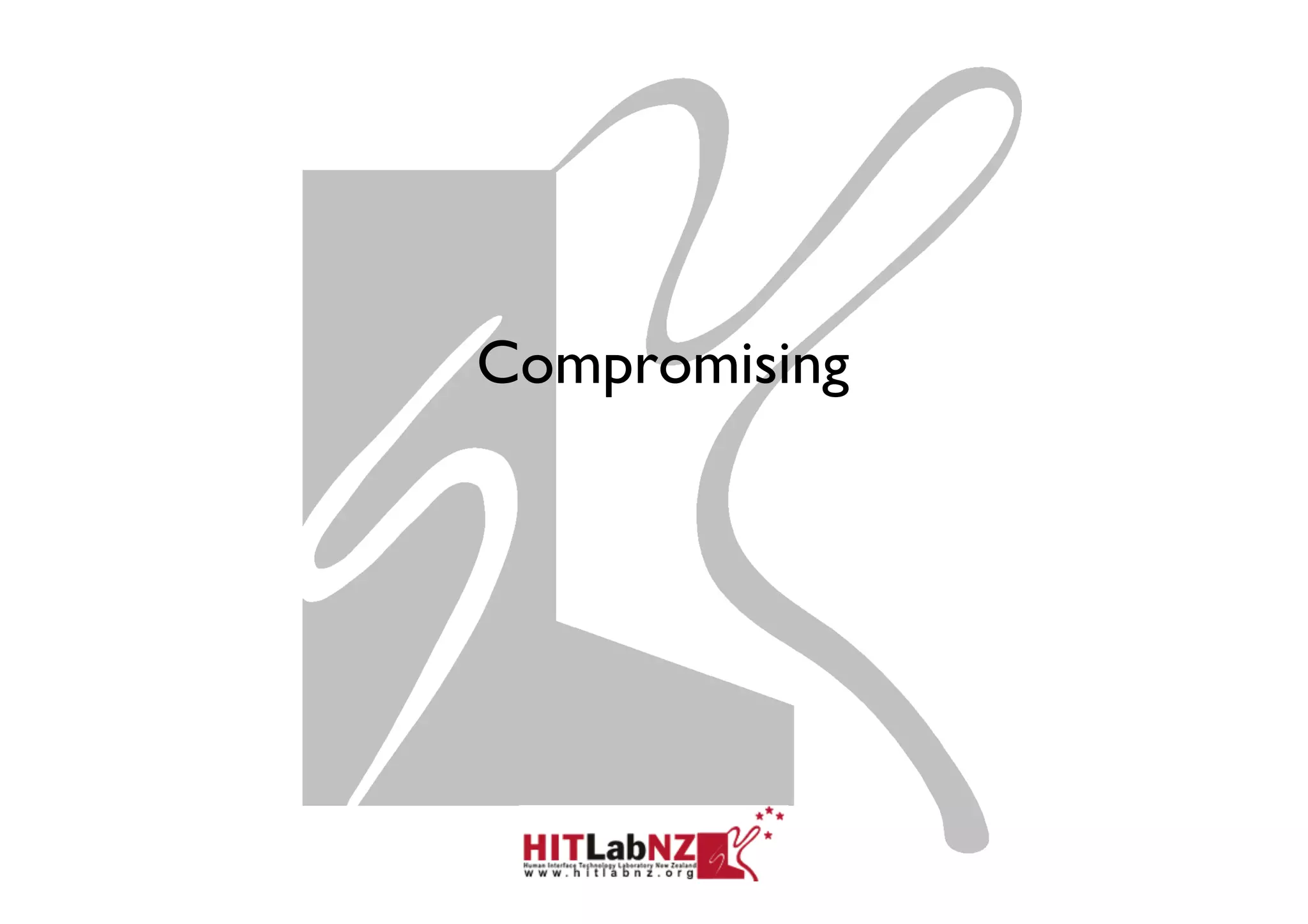 Compromising
 