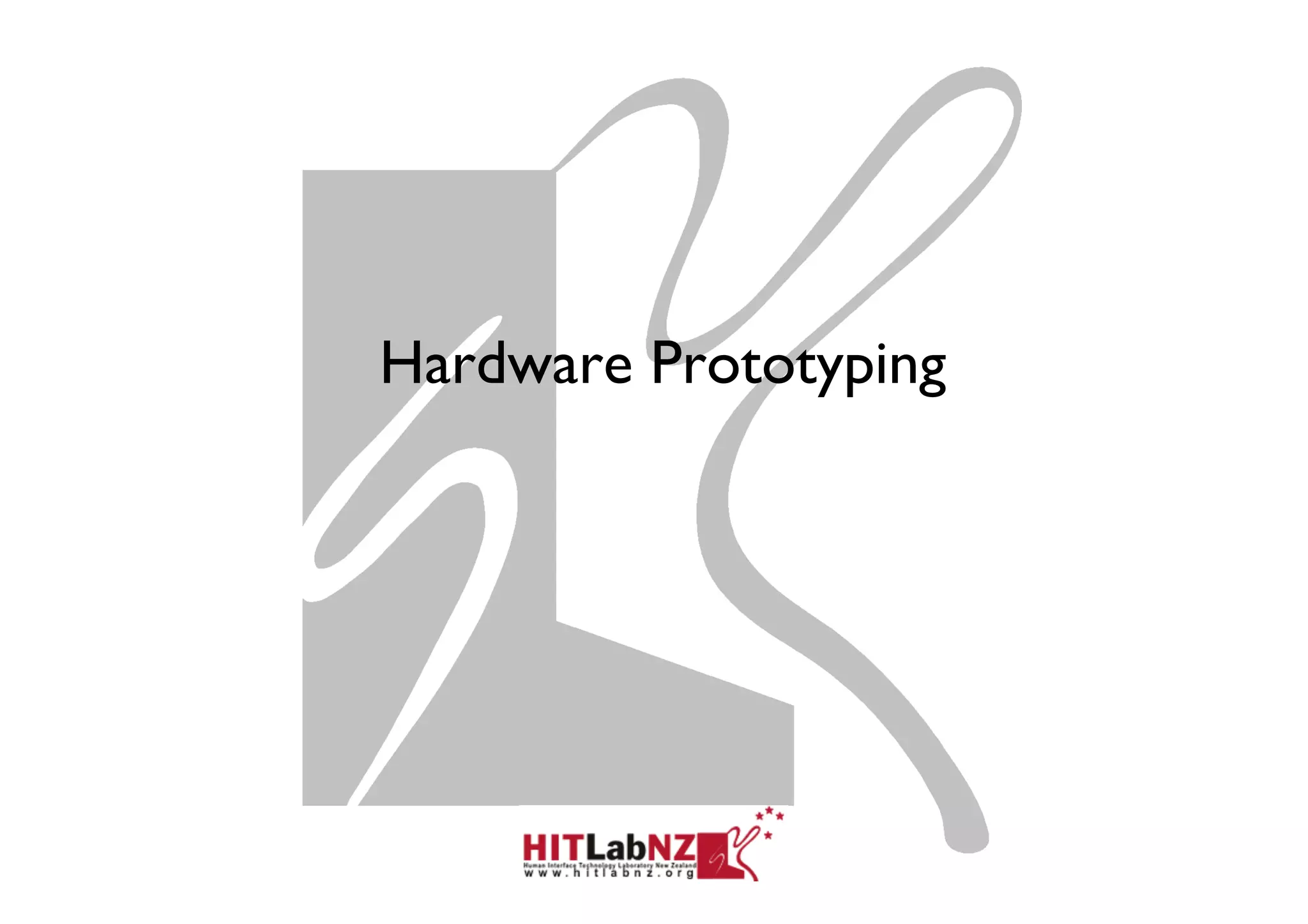 Hardware Prototyping
 