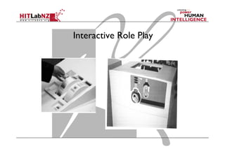 Interactive Role Play
 