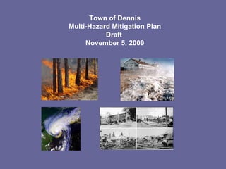 Town of Dennis Multi-Hazard Mitigation Plan Draft  November 5, 2009     