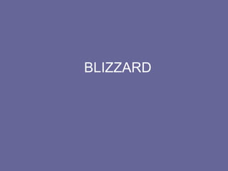 BLIZZARD 