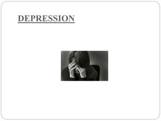DEPRESSION
 