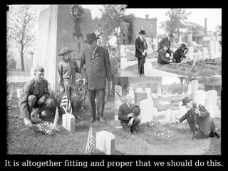 It is altogether fitting and proper that we should do this. 