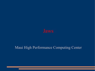 Jaws Maui High Performance Computing Center 