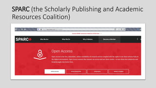 SPARC (the Scholarly Publishing and Academic
Resources Coalition)
 