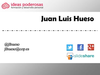 Juan Luis Hueso


@jlhueso
jlhueso@cop.es
 