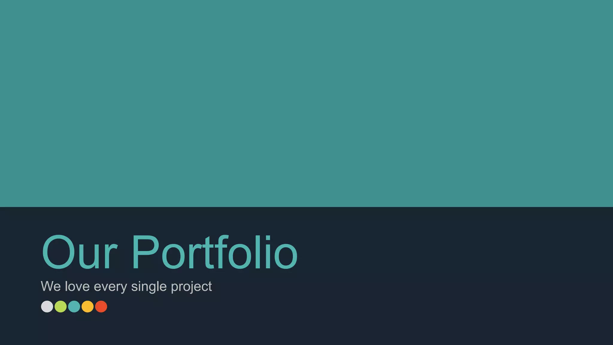 Our PortfolioWe love every single project
 