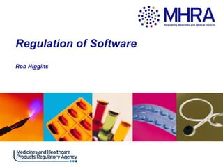 Regulation of Software
Rob Higgins
 