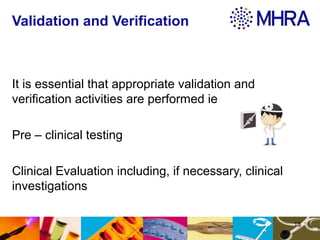 Validation and Verification
It is essential that appropriate validation and
verification activities are performed ie
Pre –...