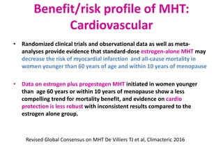 Benefit/risk profile of MHT:
Cardiovascular
• Randomized clinical trials and observational data as well as meta-
analyses ...