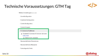 Seite 33
Technische Voraussetzungen: GTM Tag </>
 