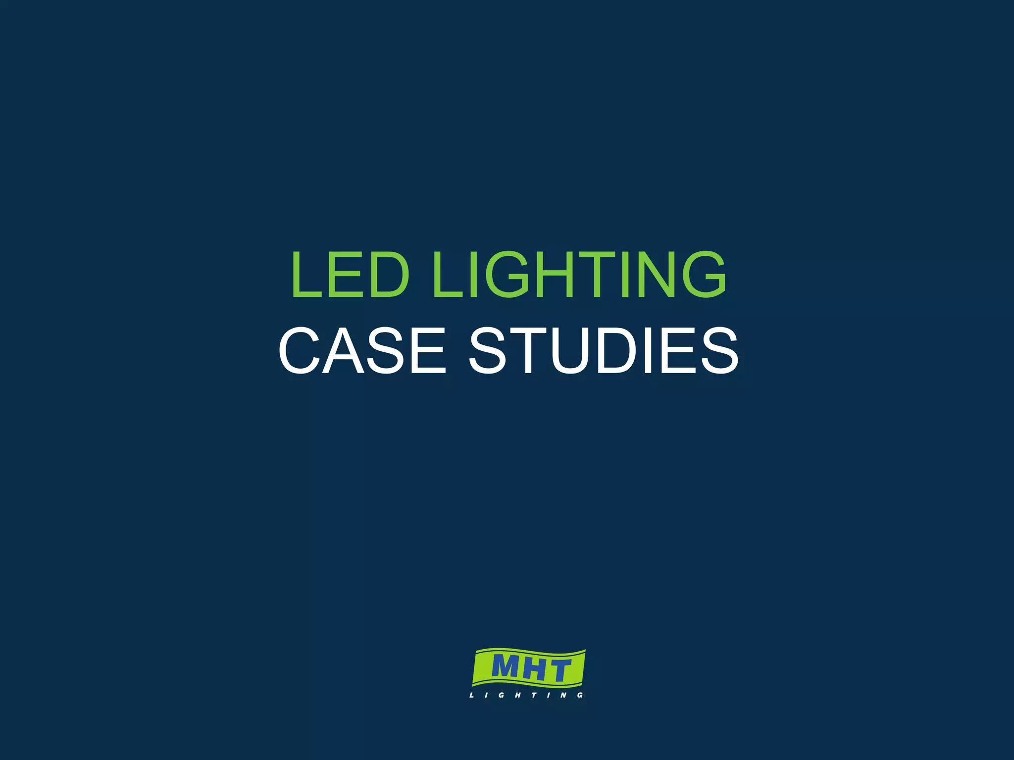 Rev. 1.1
LED LIGHTING
CASE STUDIES
 