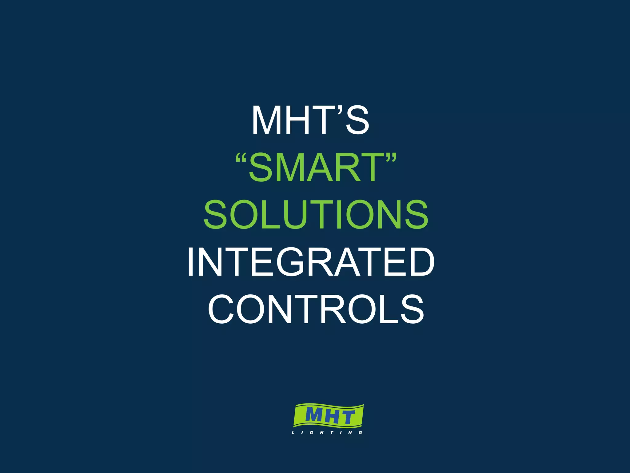 Rev. 1.1
MHT’S
“SMART”
SOLUTIONS
INTEGRATED
CONTROLS
 